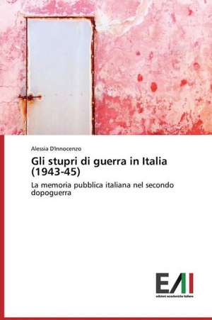 Gli Stupri Di Guerra in Italia (1943-45): Rekl Mas Kampa a de Alessia D'Innocenzo