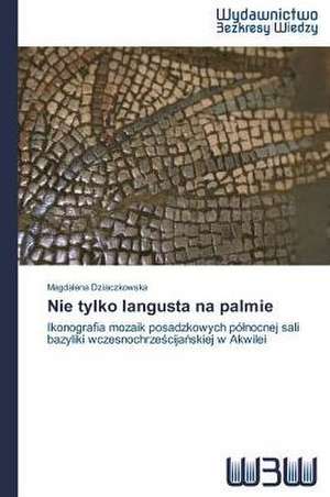 Nie Tylko Langusta Na Palmie: Rekl Mas Kampa a de Magdalena Dziaczkowska