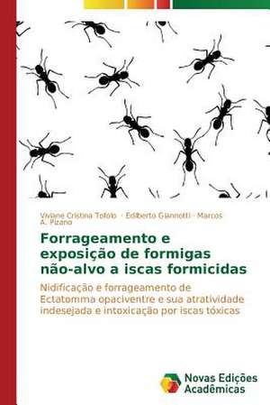 Forrageamento E Exposicao de Formigas Nao-Alvo a Iscas Formicidas: Mediacoes Do Estado E Da Universidade de Viviane Cristina Tofolo