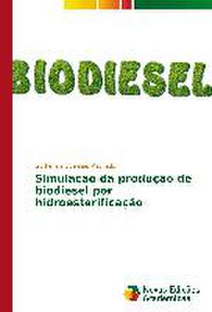 Simulacao Da Producao de Biodiesel Por Hidroesterificacao: Modelagem E Analise de Sistemas Urbanos de Guilherme Duenhas Machado