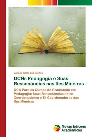 Dcns Pedagogia E Suas Ressonancias NAS Ifes Mineiras: A Barragem Joao Leite - Goias de Juliana Célia dos Santos