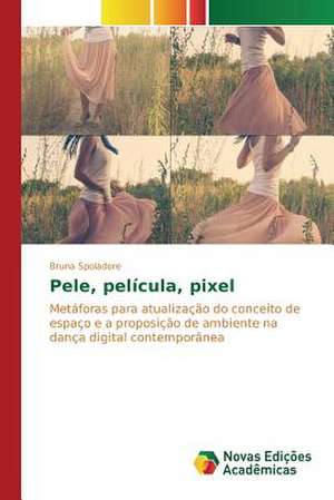 Pele, película, pixel de Bruna Spoladore