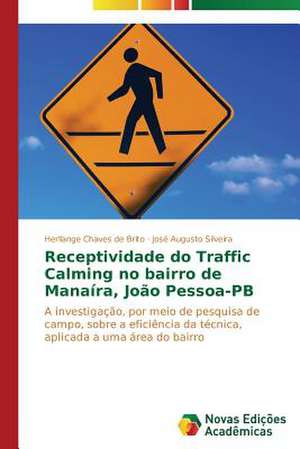 Receptividade Do Traffic Calming No Bairro de Manaira, Joao Pessoa-PB: Estrategias, Conflitos E O Desenvolvimento Regional de Herllange Chaves de Brito