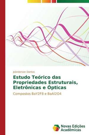 Estudo Teorico Das Propriedades Estruturais, Eletronicas E Opticas: Para Potenciar OS Dispositivos Moveis DOS Alunos de Jeânderson Dantas