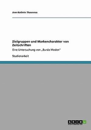 Zielgruppen und Markencharakter von Zeitschriften de Ann-Kathrin Thoennes