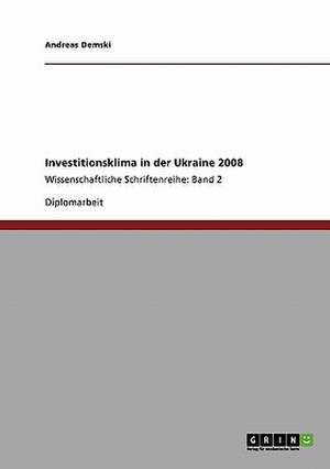 Investitionsklima in der Ukraine 2008 de Andreas Demski