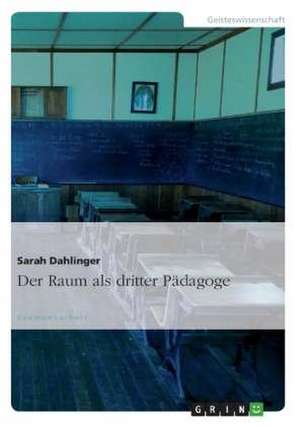 Der Raum als dritter Pädagoge de Sarah Dahlinger