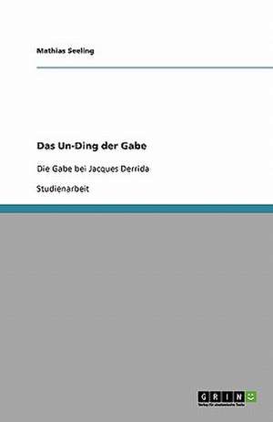 Das Un-Ding der Gabe de Mathias Seeling