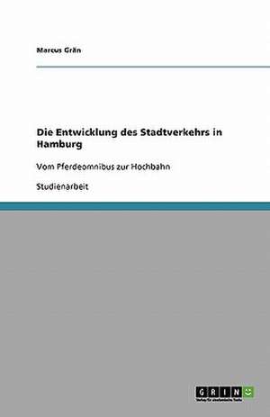 Die Entwicklung des Stadtverkehrs in Hamburg de Marcus Grän