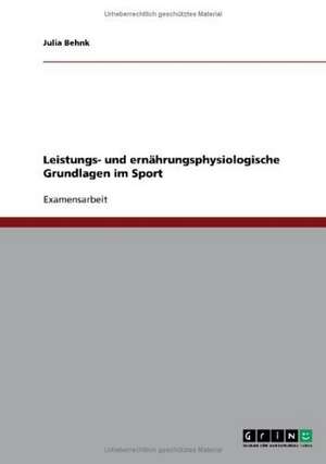 Leistungs- und ernährungsphysiologische Grundlagen im Sport de Julia Behnk