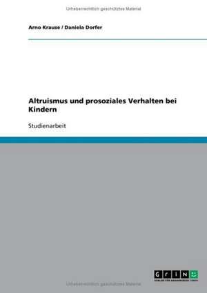 Altruismus und prosoziales Verhalten bei Kindern de Daniela Dorfer