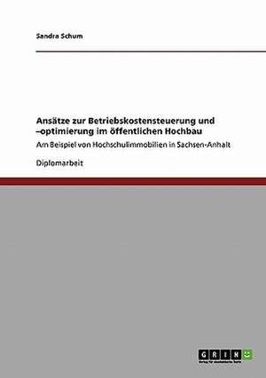 Ansätze zur Betriebskostensteuerung und -optimierung im öffentlichen Hochbau de Sandra Schum