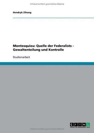 Montesquieu: Quelle der Federalists - Gewaltenteilung und Kontrolle de Hendryk Zihang