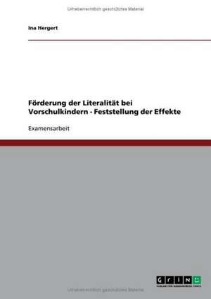 Förderung der Literalität bei Vorschulkindern - Feststellung der Effekte de Ina Hergert