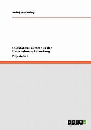 Qualitative Faktoren in der Unternehmensbewertung de Andrej Berschadsky