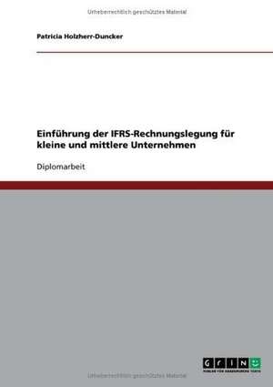 Einführung der IFRS-Rechnungslegung für kleine und mittlere Unternehmen de Patricia Holzherr-Duncker