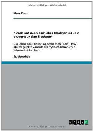 "Doch mit des Geschickes Mächten ist kein ewger Bund zu flechten" de Marco Kunze