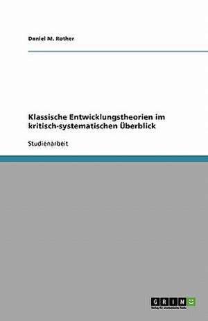 Klassische Entwicklungstheorien im kritisch-systematischen Überblick de Daniel M. Rother