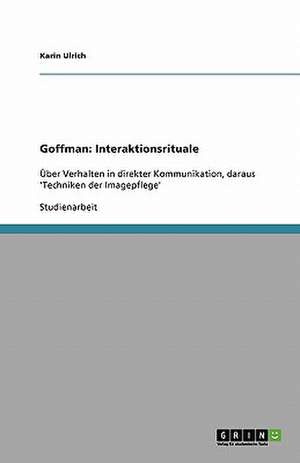 Goffman: Interaktionsrituale de Karin Ulrich