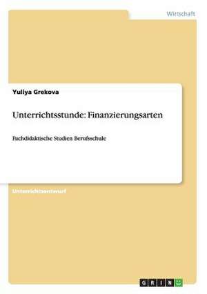 Unterrichtsstunde: Finanzierungsarten de Yuliya Grekova