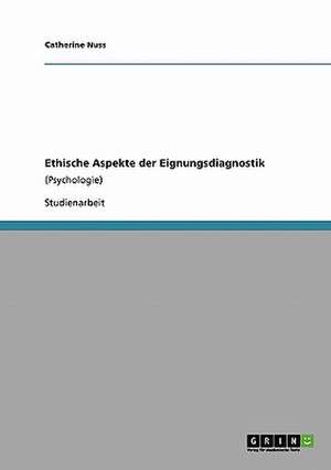 Ethische Aspekte der Eignungsdiagnostik de Catherine Nuss