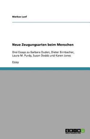 Neue Zeugungsarten beim Menschen de Markus Luef