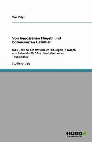 Von begossenen Flügeln und botanisierten Gefühlen de Tina Voigt