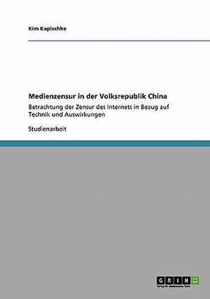 Medienzensur in der Volksrepublik China de Kim Kapischke