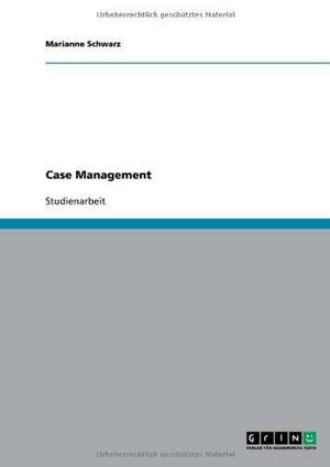 Case Management de Marianne Schwarz