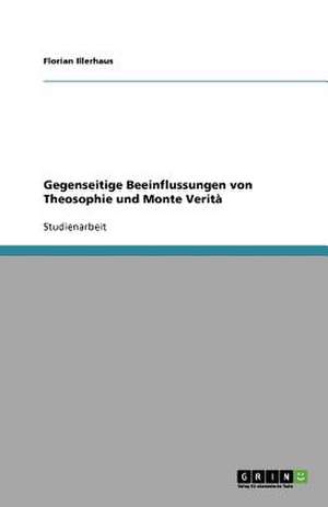 Gegenseitige Beeinflussungen von Theosophie und Monte Verità de Florian Illerhaus