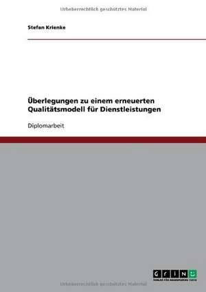 Überlegungen zu einem erneuerten Qualitätsmodell für Dienstleistungen de Stefan Krienke