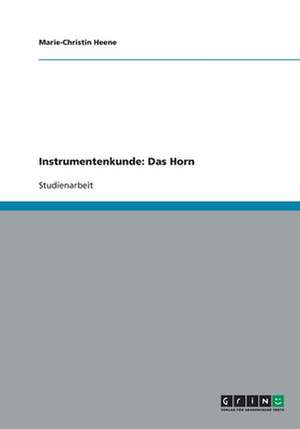 Instrumentenkunde: Das Horn de Marie-Christin Heene