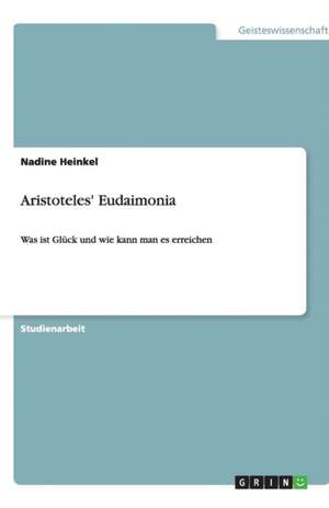 Aristoteles' Eudaimonia de Nadine Heinkel