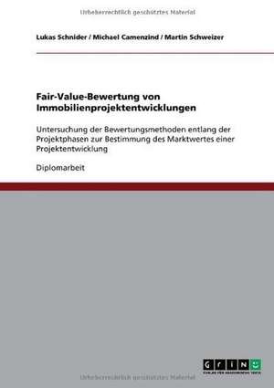 Fair-Value-Bewertung von Immobilienprojektentwicklungen de Michael Camenzind