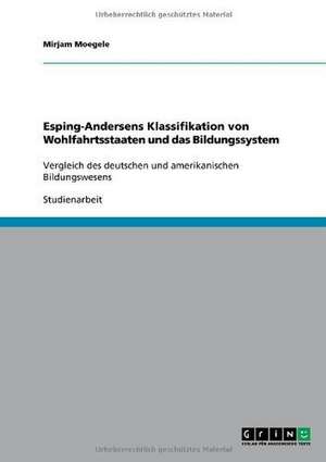 Esping-Andersens Klassifikation von Wohlfahrtsstaaten und das Bildungssystem de Mirjam Moegele