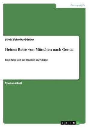 Heines Reise von München nach Genua de Silvia Schmitz-Görtler