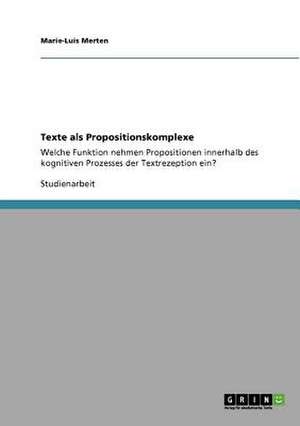 Texte als Propositionskomplexe de Marie-Luis Merten