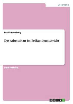 Das Arbeitsblatt im Erdkundeunterricht de Ina Vredenborg