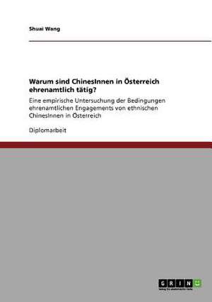 Warum sind ChinesInnen in Österreich ehrenamtlich tätig? de Shuai Wang