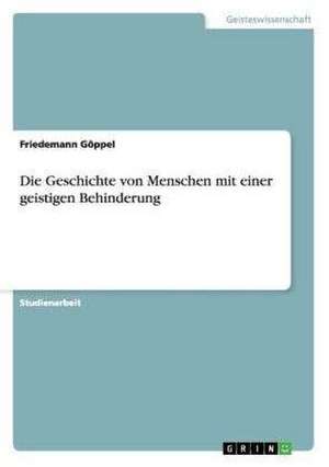 Die Geschichte von Menschen mit einer geistigen Behinderung de Friedemann Göppel