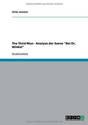 The Third Man - Analyse der Szene "Bei Dr. Winkel" de Ulrike Hammer