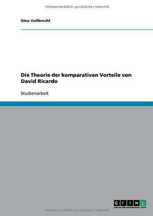 Die Theorie der komparativen Vorteile von David Ricardo de Gina Vollbrecht