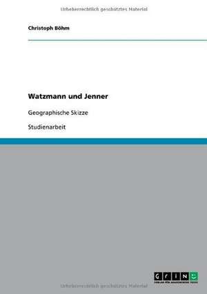 Watzmann und Jenner de Christoph Böhm