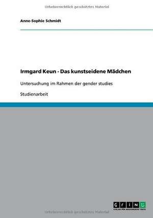 Irmgard Keun - Das kunstseidene Mädchen de Anne-Sophie Schmidt