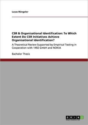 CSR & Organisational Identification: To Which Extent Do CSR Initiatives Achieve Organisational Identification? de Lucas Rüngeler