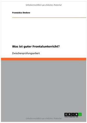 Was ist guter Frontalunterricht? de Franziska Dedow