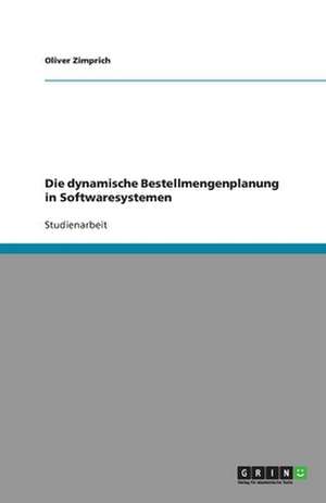 Die dynamische Bestellmengenplanung in Softwaresystemen de Oliver Zimprich