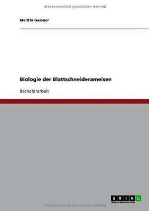 Biologie der Blattschneiderameisen de Melitta Gassner