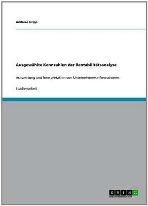 Ausgewählte Kennzahlen der Rentabilitätsanalyse de Andreas Gripp