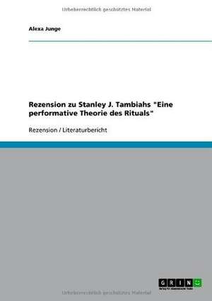 Rezension zu Stanley J. Tambiahs "Eine performative Theorie des Rituals" de Alexa Junge